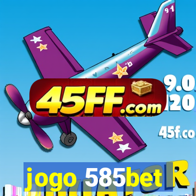 jogo 585bet